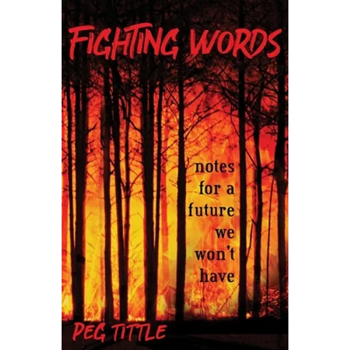 Fighting Words: notes for a future we won't have - Paperback