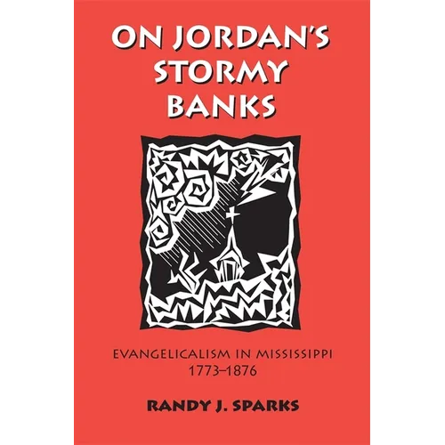 On Jordan's Stormy Banks: Evangelicalism in Mississippi, 1773-1876 - Paperback