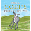 From a Colt's Perspective - Hardcover