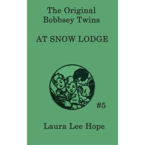 The Bobbsey Twins at Snow Lodge: A Winter Adventure with the Bobbsey Twins - Hardcover