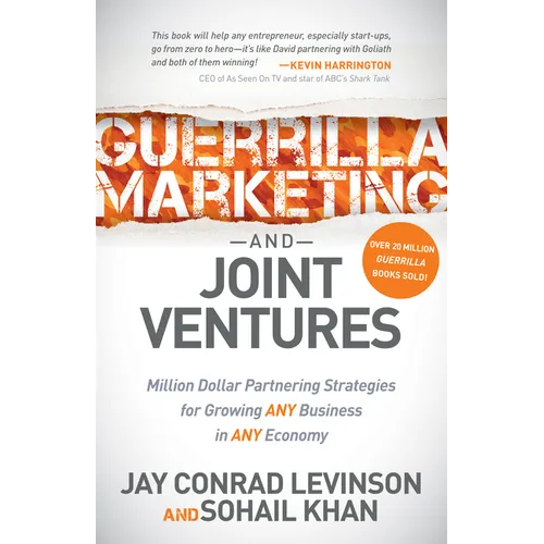 Guerrilla Marketing and Joint Ventures: Million Dollar Partnering Strategies for Growing Any Business in Any Economy - Paperback