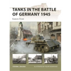 Tanks in the Battle of Germany 1945: Eastern Front - Paperback