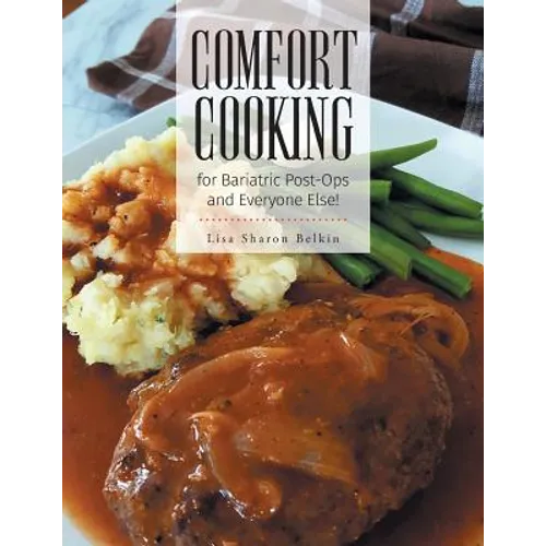 Comfort Cooking for Bariatric Post-Ops and Everyone Else! - Paperback