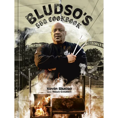 Bludso's BBQ Cookbook: A Family Affair in Smoke and Soul - Hardcover