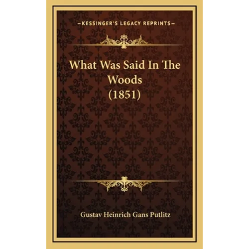 What Was Said In The Woods (1851) - Hardcover