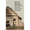 The Land Before Her: Fantasy and Experience of the American Frontiers, 1630-1860 - Paperback