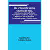 Life of Henriette Sontag, Countess de Rossi.: with Interesting Sketches by Scudo, Hector Berlioz, Louis Boerne, Adolphe Adam, Marie Aycard, Julie de M - Paperback