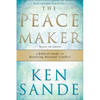 The Peacemaker: A Biblical Guide to Resolving Personal Conflict - Paperback