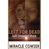 Left For Dead: God's Unexpected Miracle - Paperback