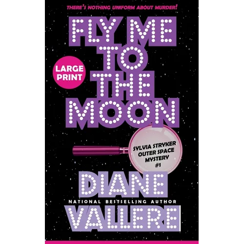 Fly Me to the Moon (Large Print): A Sylvia Stryker Space Case Mystery - Hardcover