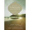 Reading Timothy and Titus with John Stott: 13 Weeks for Individuals or Groups - Paperback