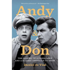 Andy and Don: The Making of a Friendship and a Classic American TV Show - Paperback