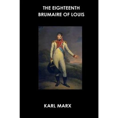 The Eighteenth Brumaire of Louis Bonaparte - Paperback