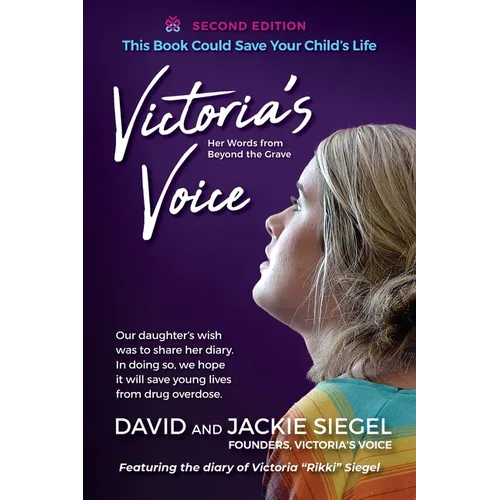 Victoria's Voice: Our daughter's wish was to share her diary. In doing so, we hope it will save young lives from drug overdose. - Paperback
