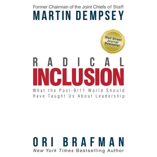 Radical Inclusion: What the Post-9/11 World Should Have Taught Us about Leadership - Hardcover
