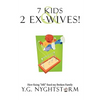 7 Kids & 2 Ex-Wives!: How fixing "ME" fixed my Broken Family - Paperback