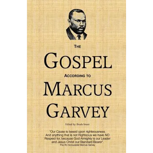 The Gospel According to Marcus Garvey: His Philosophies & Opinions about Christ - Paperback