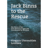 Jack Binns to the Rescue: The Story of the First Rescue at Open Sea Coordinated by Wireless - Paperback