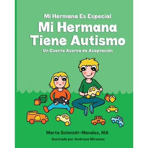 Mi Hermana Es Especial Mi Hermana Tiene Autismo: Un Cuento Acerca de Aceptaciion - Paperback