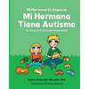 Mi Hermana Es Especial Mi Hermana Tiene Autismo: Un Cuento Acerca de Aceptaciion - Paperback