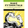 Make Python Talk: Build Apps with Voice Control and Speech Recognition - Paperback