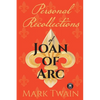 Personal Recollections of Joan of Arc: And Other Tributes to the Maid of Orléans - Paperback