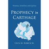 Prophecy in Carthage - Paperback