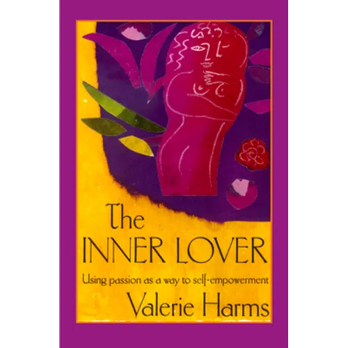 The Inner Lover: Passion as a way to self-empowerment - Paperback