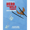 The Adventures of Herb the Wild Turkey - Herb the Turkey Goes Skiing - Paperback