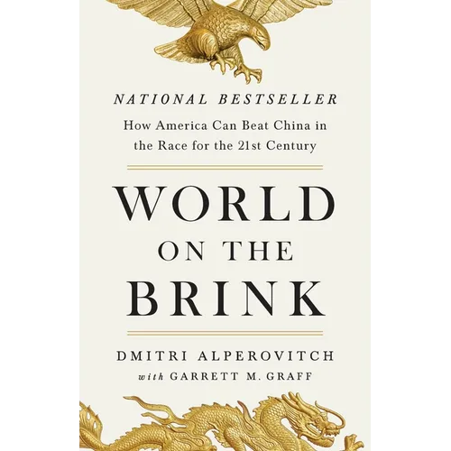 World on the Brink: How America Can Beat China in the Race for the Twenty-First Century - Hardcover