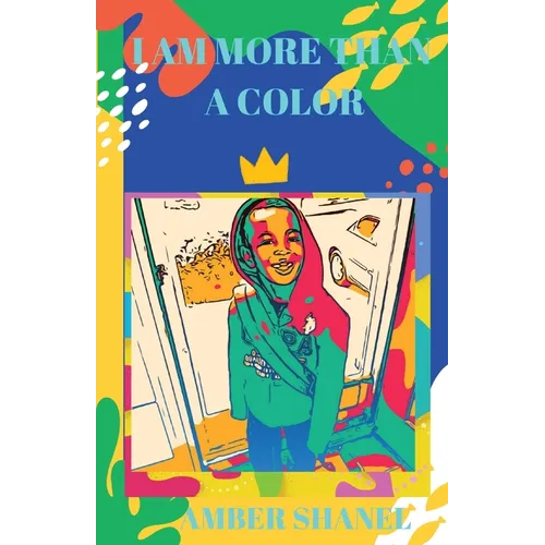 I Am More Than a Color!: Power on Purpose - Paperback