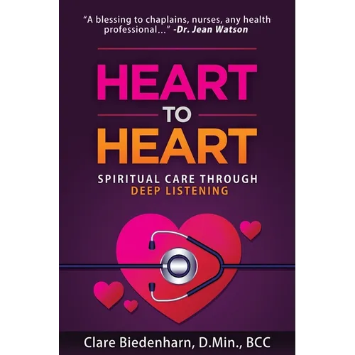 Heart to Heart: Spiritual Care through Deep Listening - Paperback