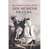 Kabiosiles. Los músicos de Cuba - Paperback