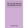 The Life and Ideas of the Marquis de Sade - Paperback