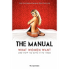 The Manual: What Women Want and How to Give It to Them - Paperback