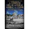 A Complete Life of General George A. Custer: Major-General of Volunteers; Brevet Major-General, U.S. Army; Lieutenant-Colonel Seventh U.S. Cavalry - Paperback