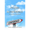 The Pillars of Confidence: Unlock Your Success in Key Life Areas - Hardcover