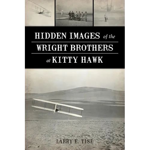 Hidden Images of the Wright Brothers at Kitty Hawk - Paperback