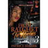 From Ratchet To Riches 3: A Hood Love Tale - Paperback