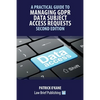A Practical Guide to Managing GDPR Data Subject Access Requests - Second Edition - Paperback