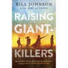 Raising Giant-Killers: Releasing Your Child's Divine Destiny Through Intentional Parenting - Paperback