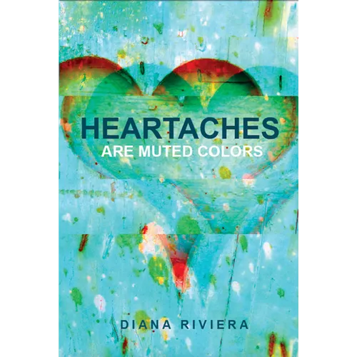 Heartaches are Muted Colors - Paperback