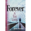 Forever is Too Long - Paperback