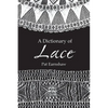 A Dictionary of Lace - Paperback