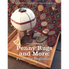 Penny Rugs and More: From the Beginning: A Complete Penny Rug Guide: For Beginner to Advanced - Paperback
