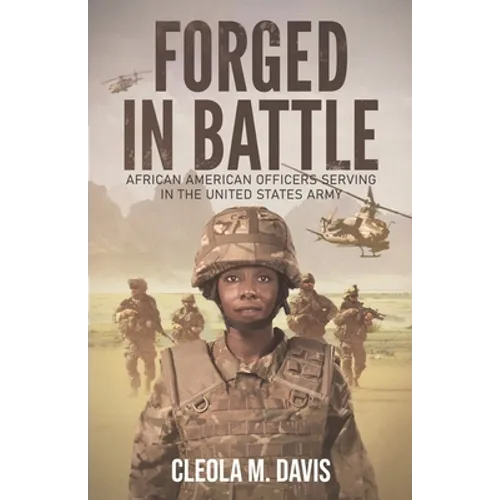 Forged in Battle: African American Officers Serving in the United States Army - Paperback