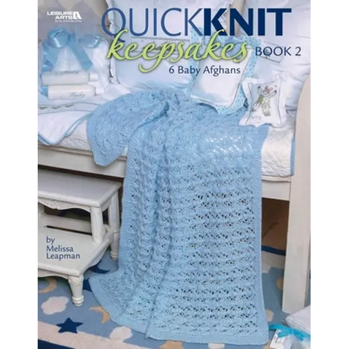 Quick Knit Keepsakes, Book 2: 6 Baby Afghans - Paperback