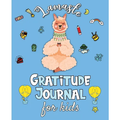 Lamaste - Gratitude Journal for Kids: 3 minute Daily Journal Writing Prompts for Children to practice Gratitude & Mindfulness with Positive Affirmatio - Paperback