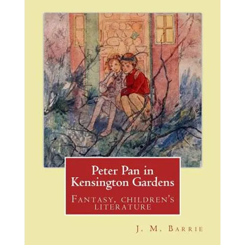 Peter Pan in Kensington Gardens. By: J. M. Barrie, illustrated By: Arthur Rackham (19 September 1867 - 6 September 1939) was an English book illustrat - Paperback