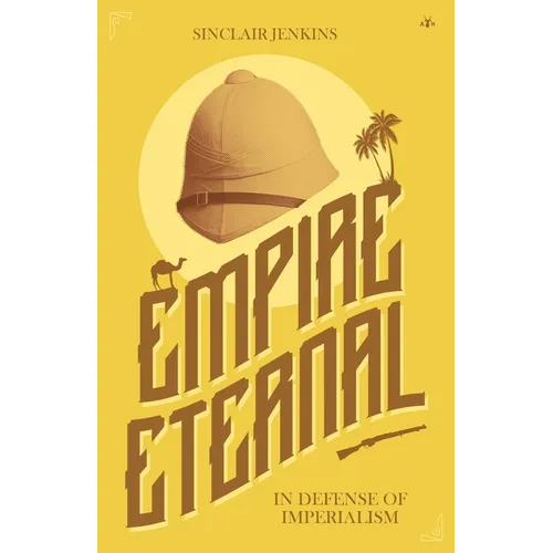 Empire Eternal: In Defense of Imperialism - Paperback
